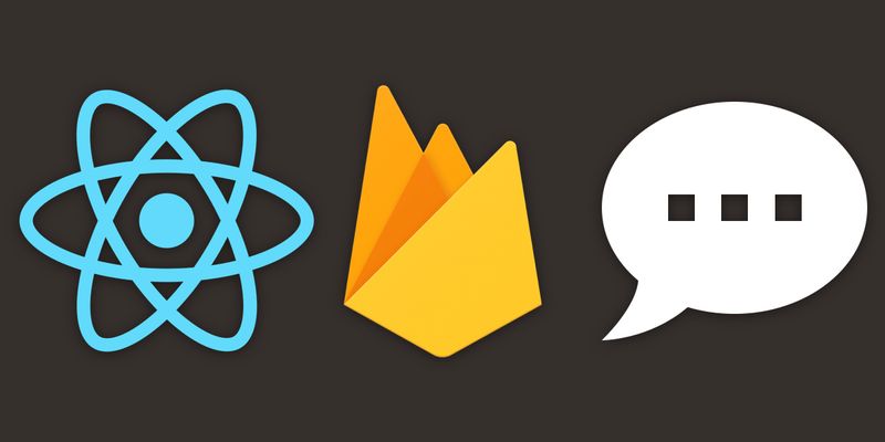 Building a Real-Time Chat App with React and Firebase
